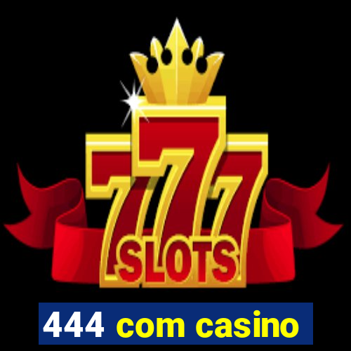 444 com casino